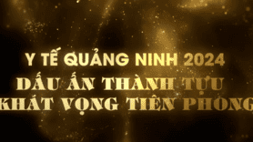 Dấu ấn công tác y tế Quảng Ninh năm 2024 "KHÁT VỌNG TIÊN PHONG"